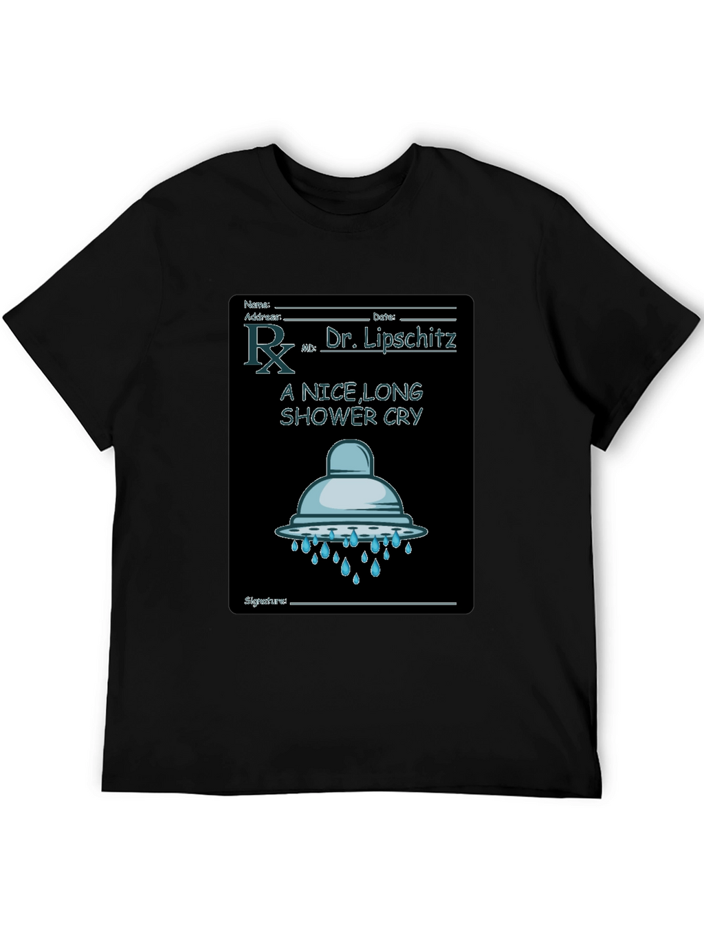 Shower Cry T-Shirt: Doctor Rx Novelty Tee