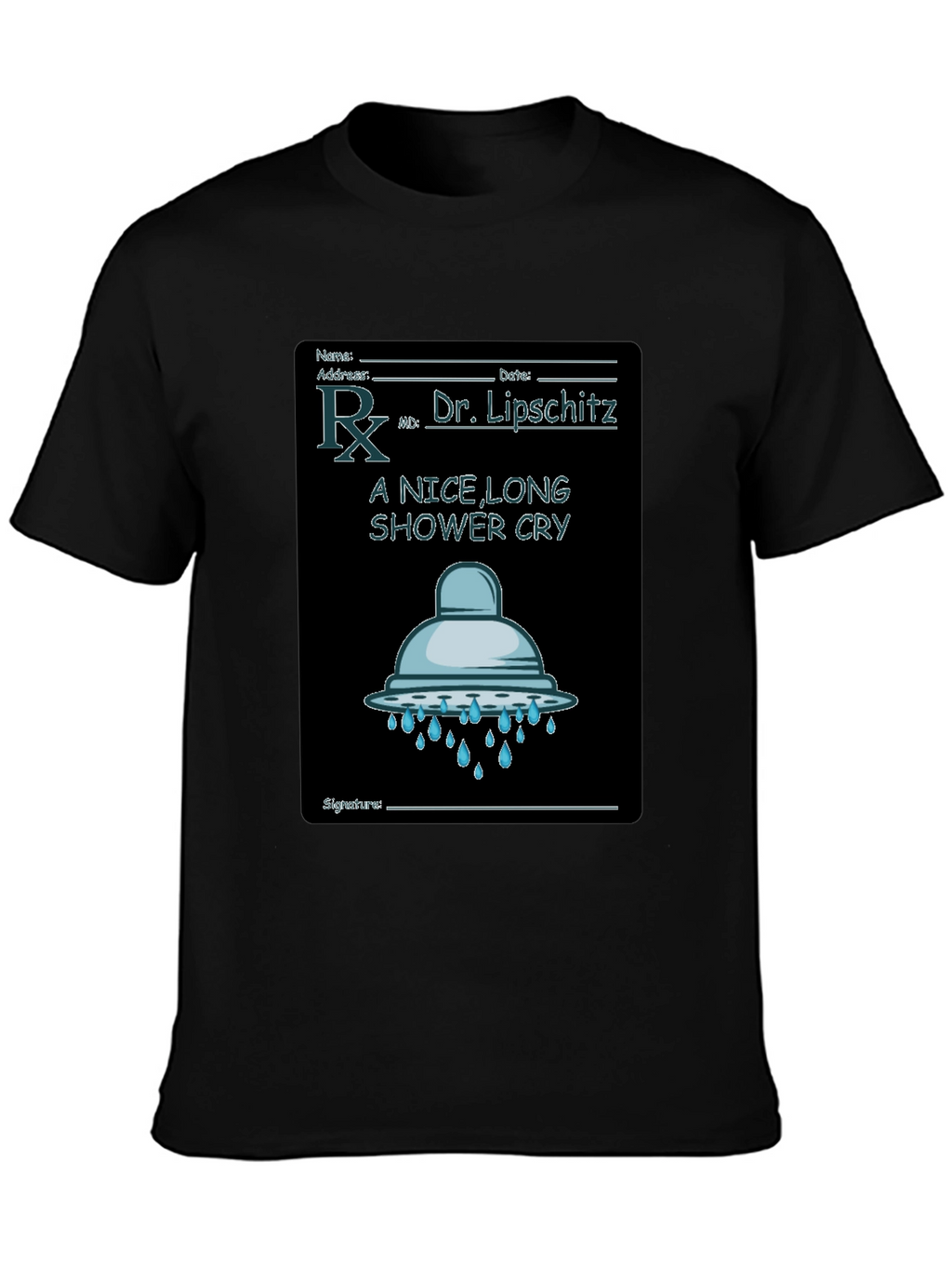 Shower Cry T-Shirt: Doctor Rx Novelty Tee