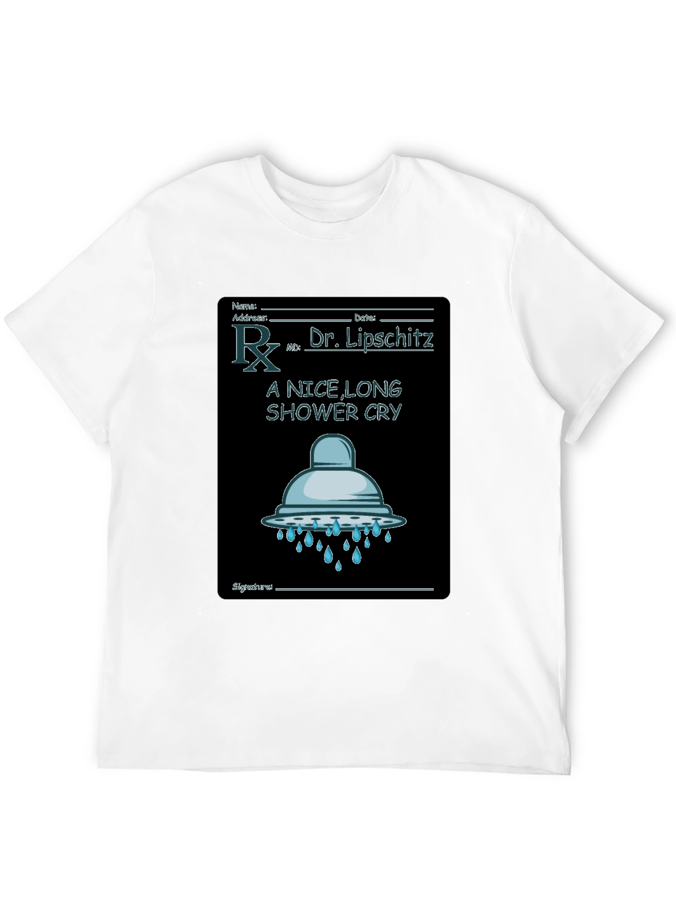 Shower Cry T-Shirt: Doctor Rx Novelty Tee