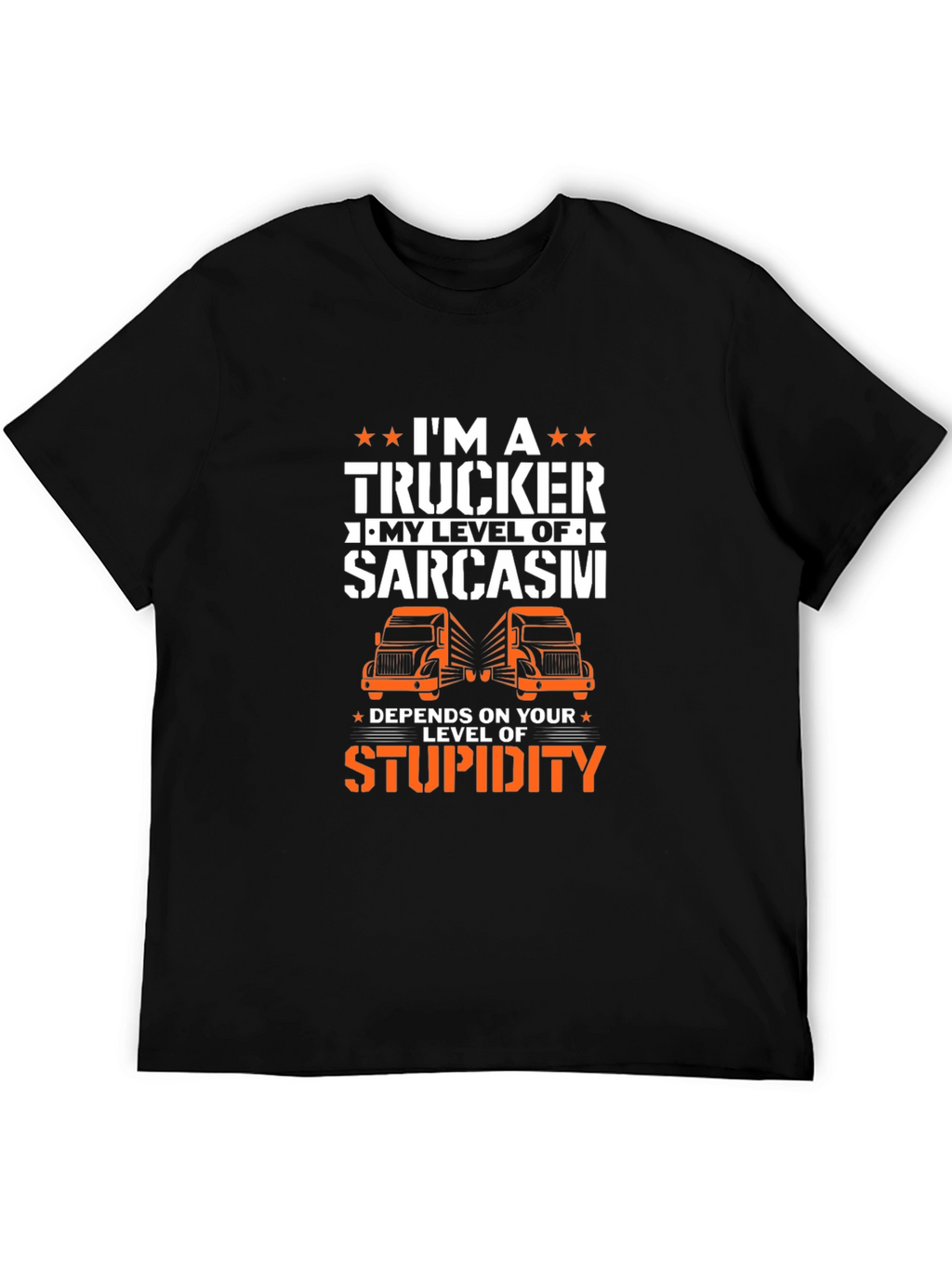Trucker Sarcasm T-Shirt - Driver Humor Tee