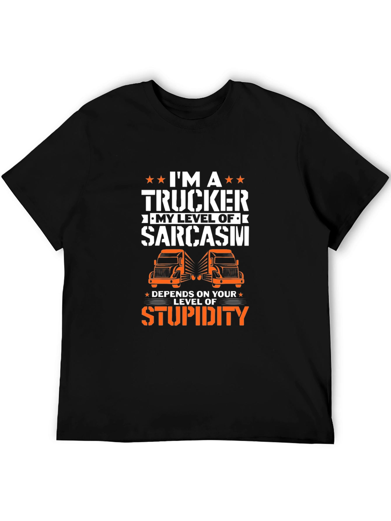 Trucker Sarcasm T-Shirt - Driver Humor Tee