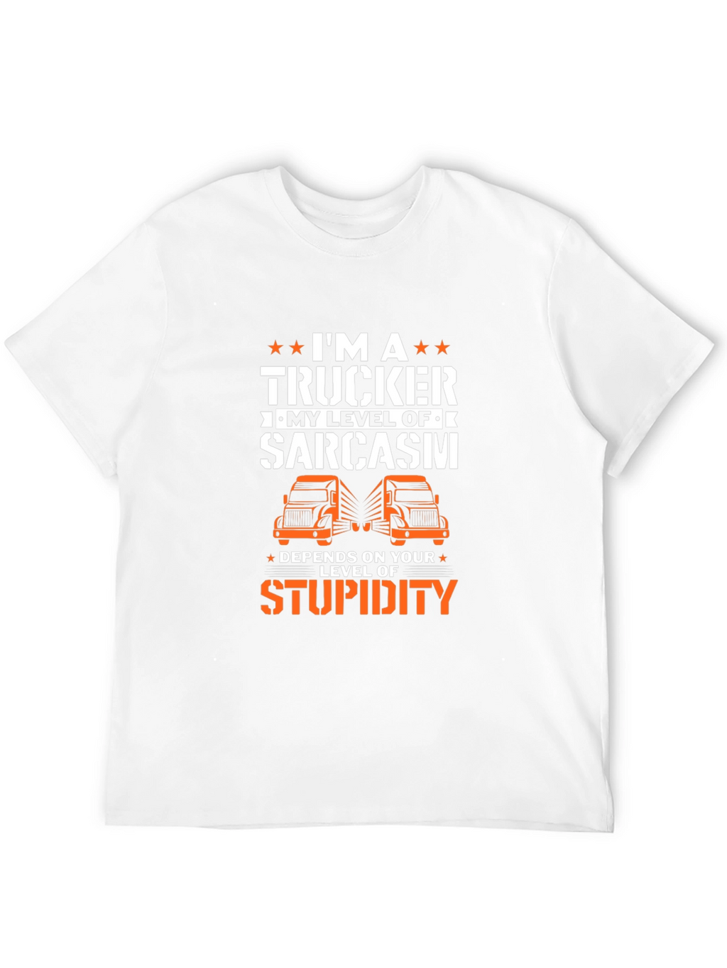 Trucker Sarcasm T-Shirt - Driver Humor Tee
