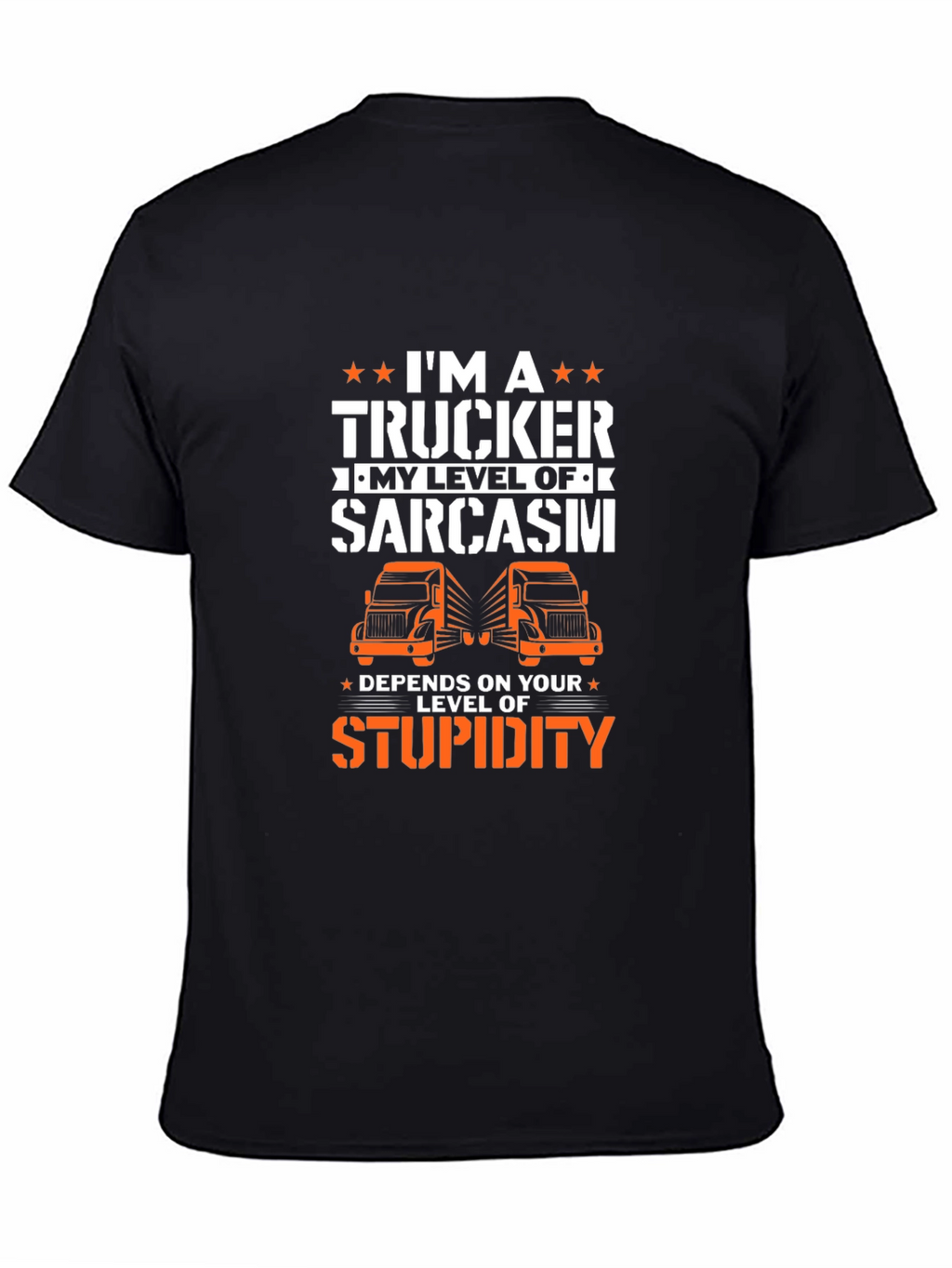 Trucker Sarcasm T-Shirt - Driver Humor Tee