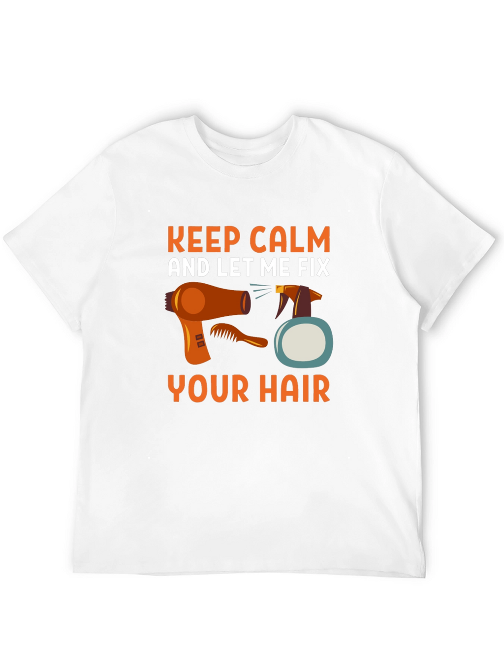 Keep Calm Hair Stylist T-Shirt