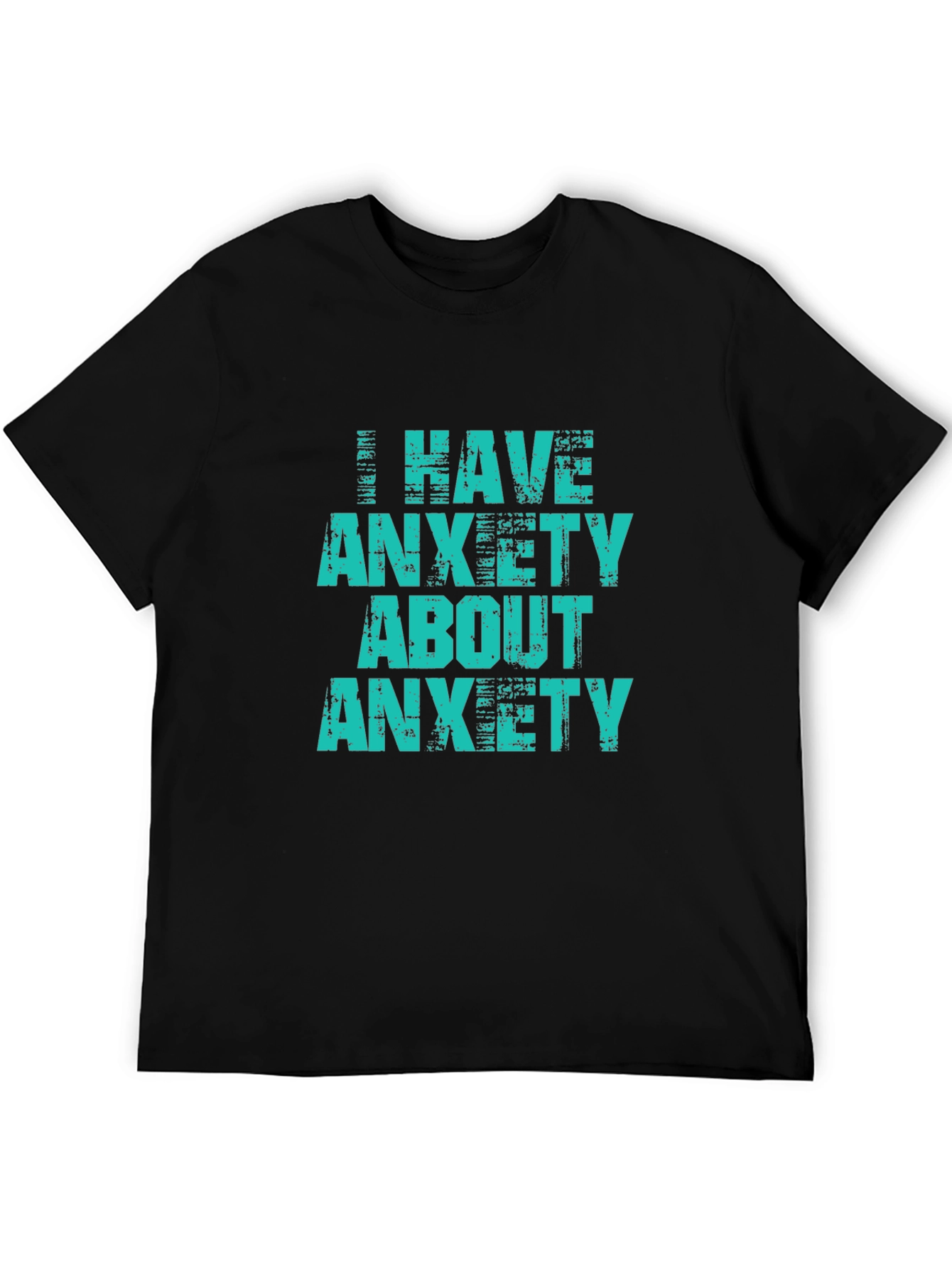 Anxiety Tee -  I have anxiety about anxiety T-shirt
