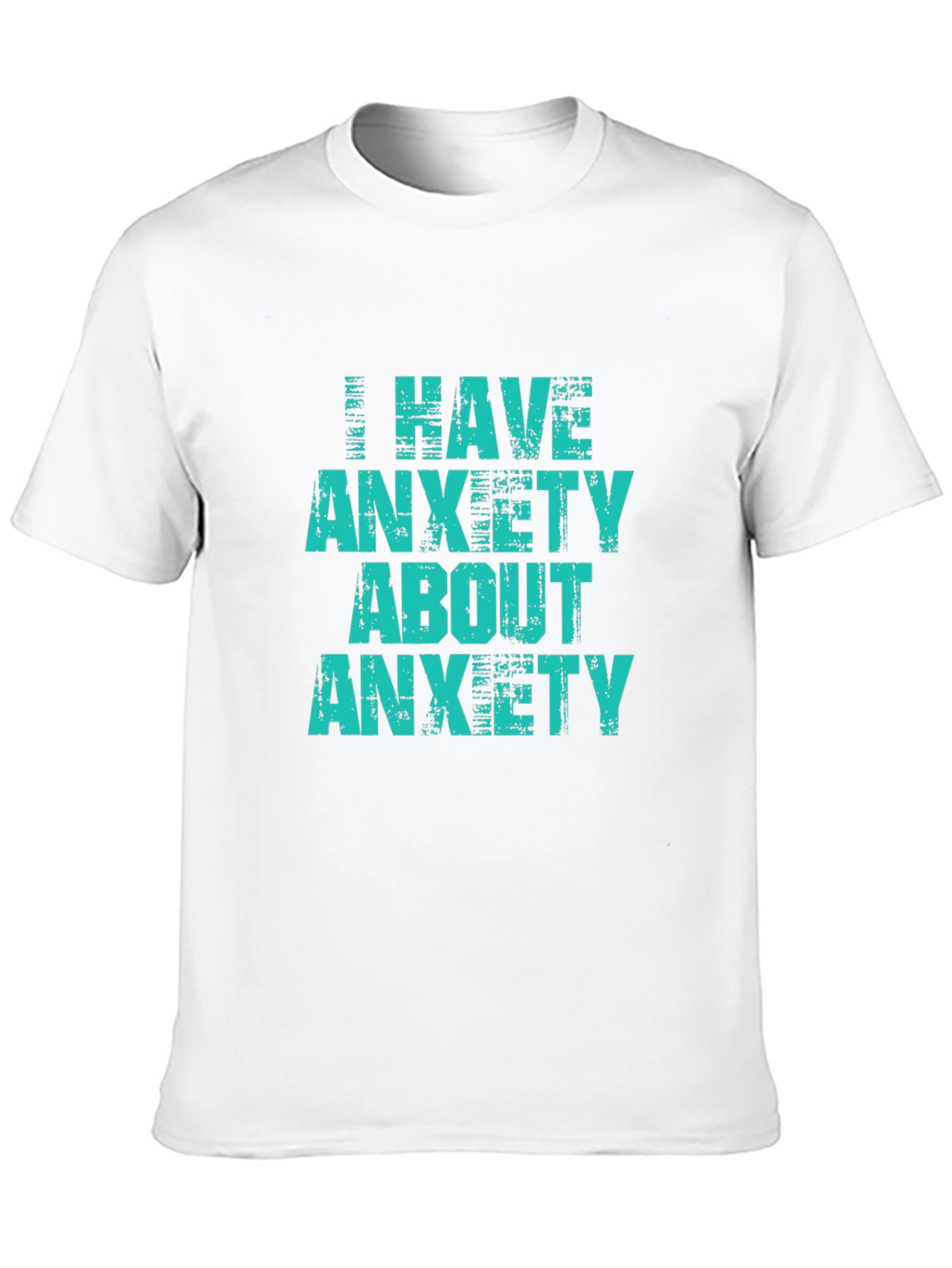 Anxiety Tee -  I have anxiety about anxiety T-shirt