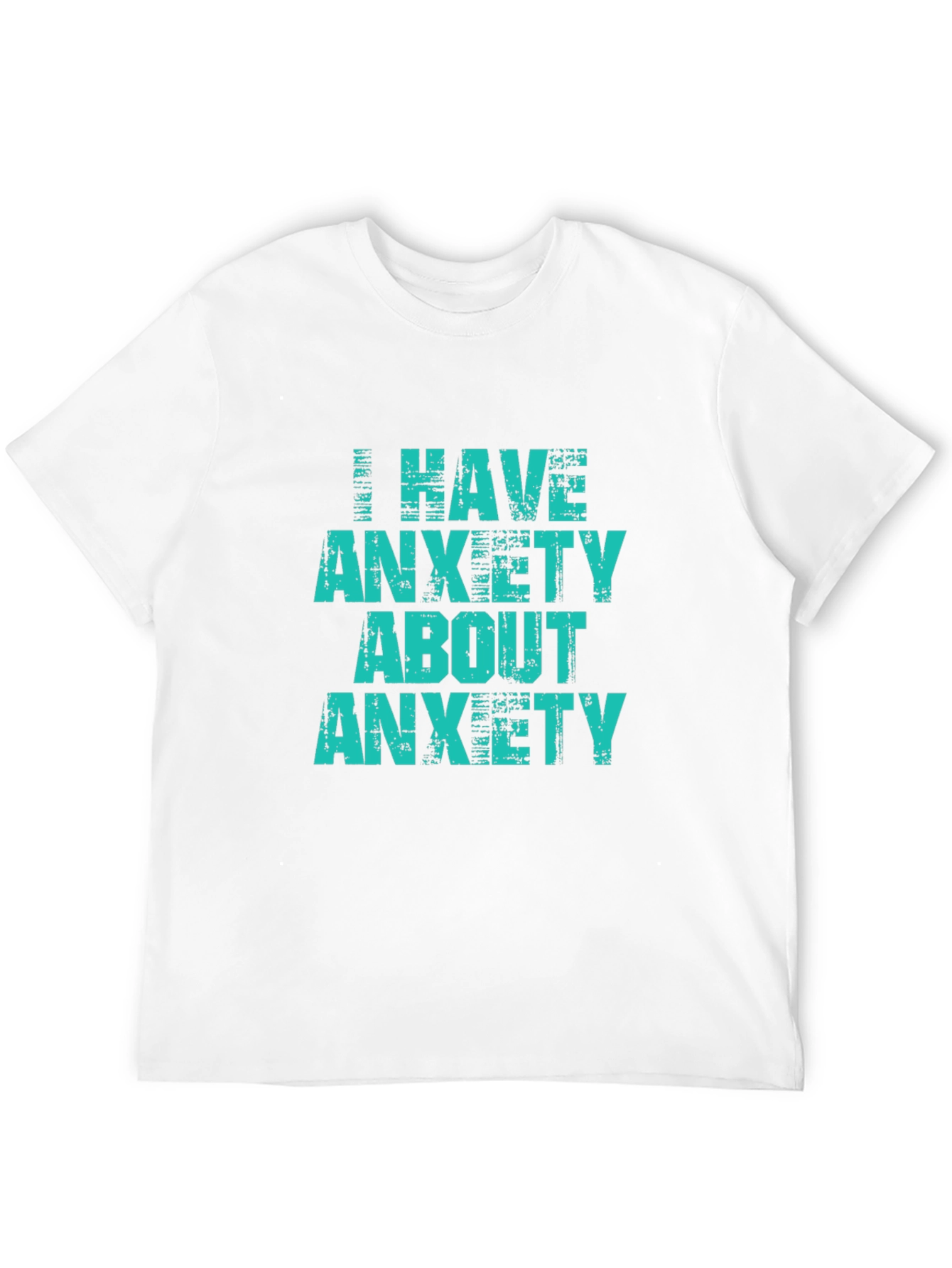 Anxiety Tee -  I have anxiety about anxiety T-shirt