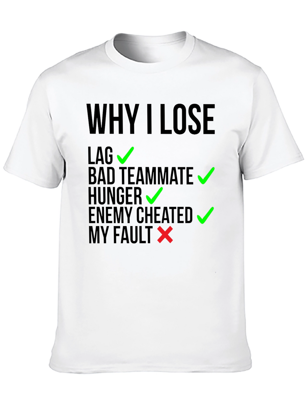 Why I Lose Gaming T-Shirt