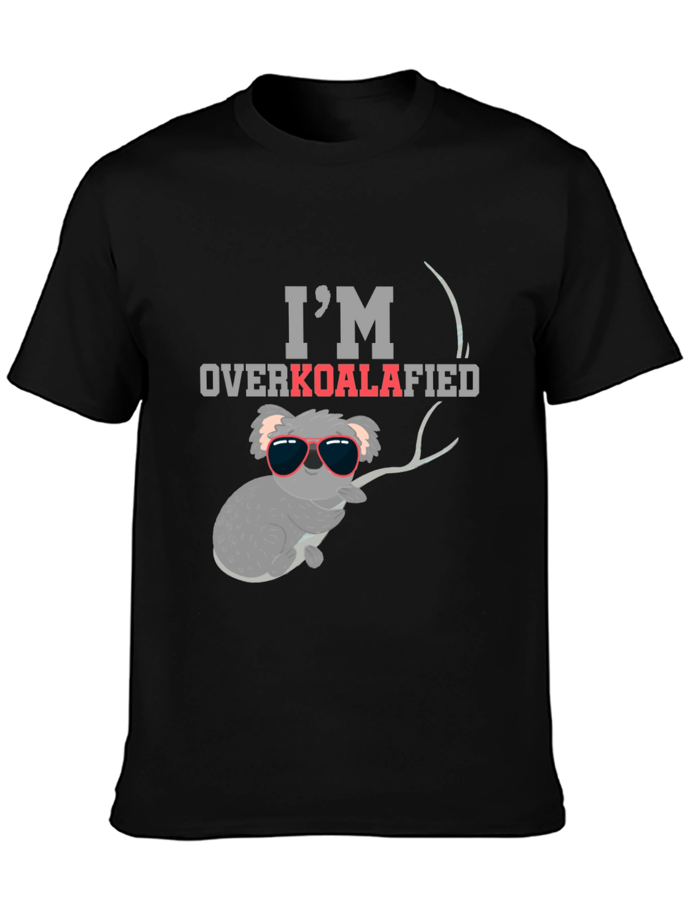 Im Overkoalafied T-Shirt