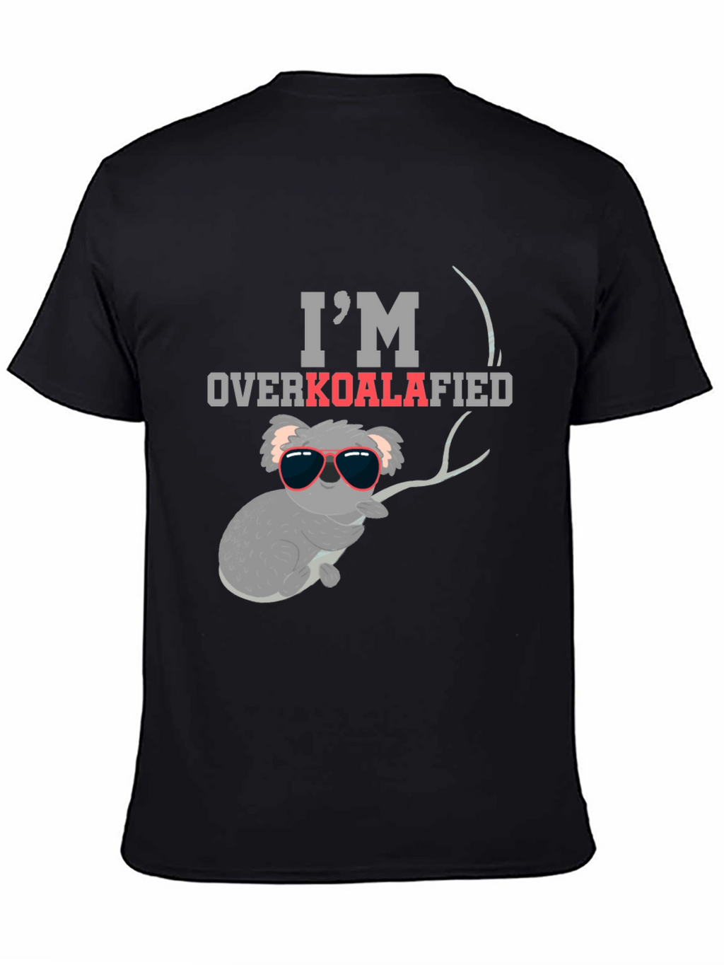 Im Overkoalafied T-Shirt