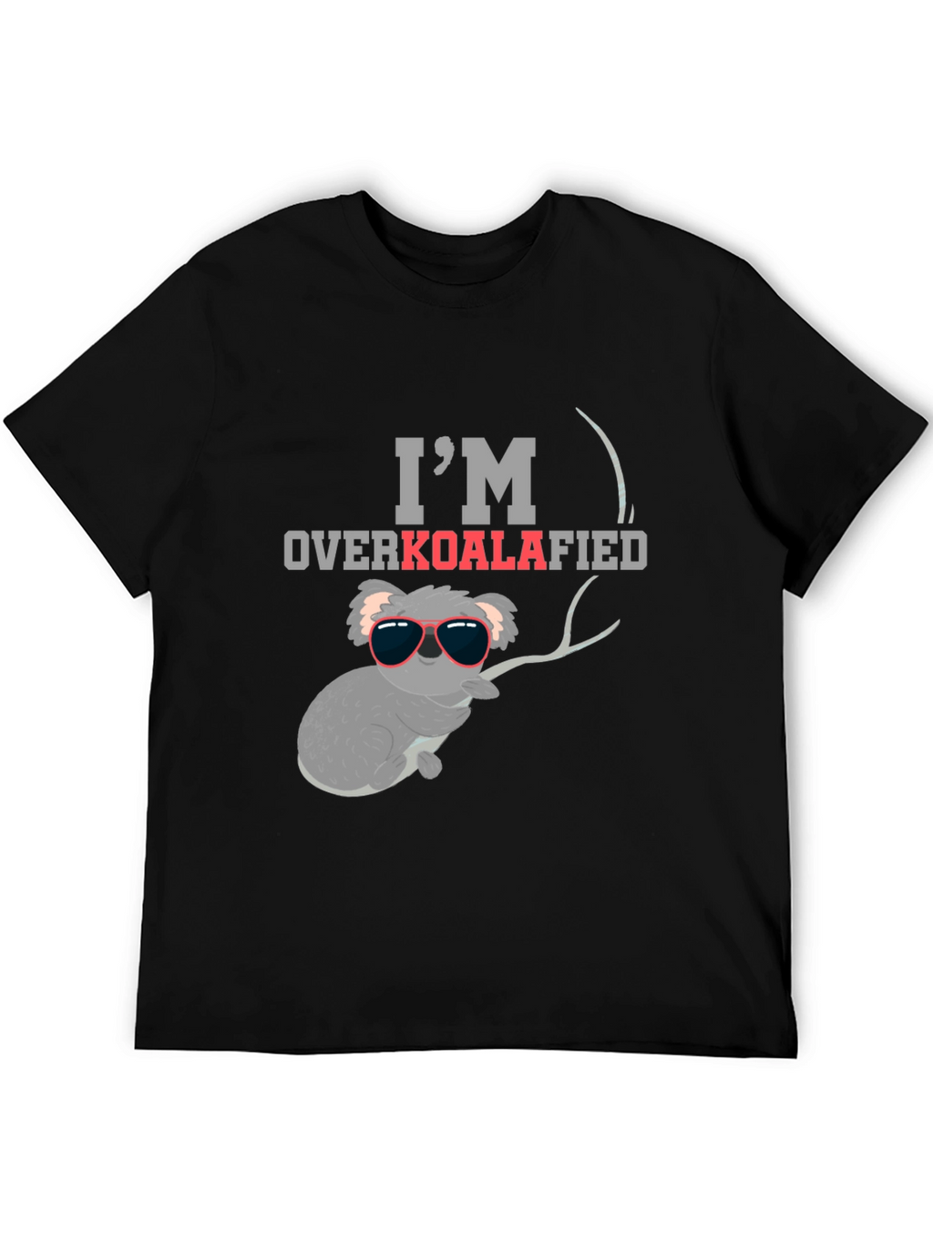 Im Overkoalafied T-Shirt