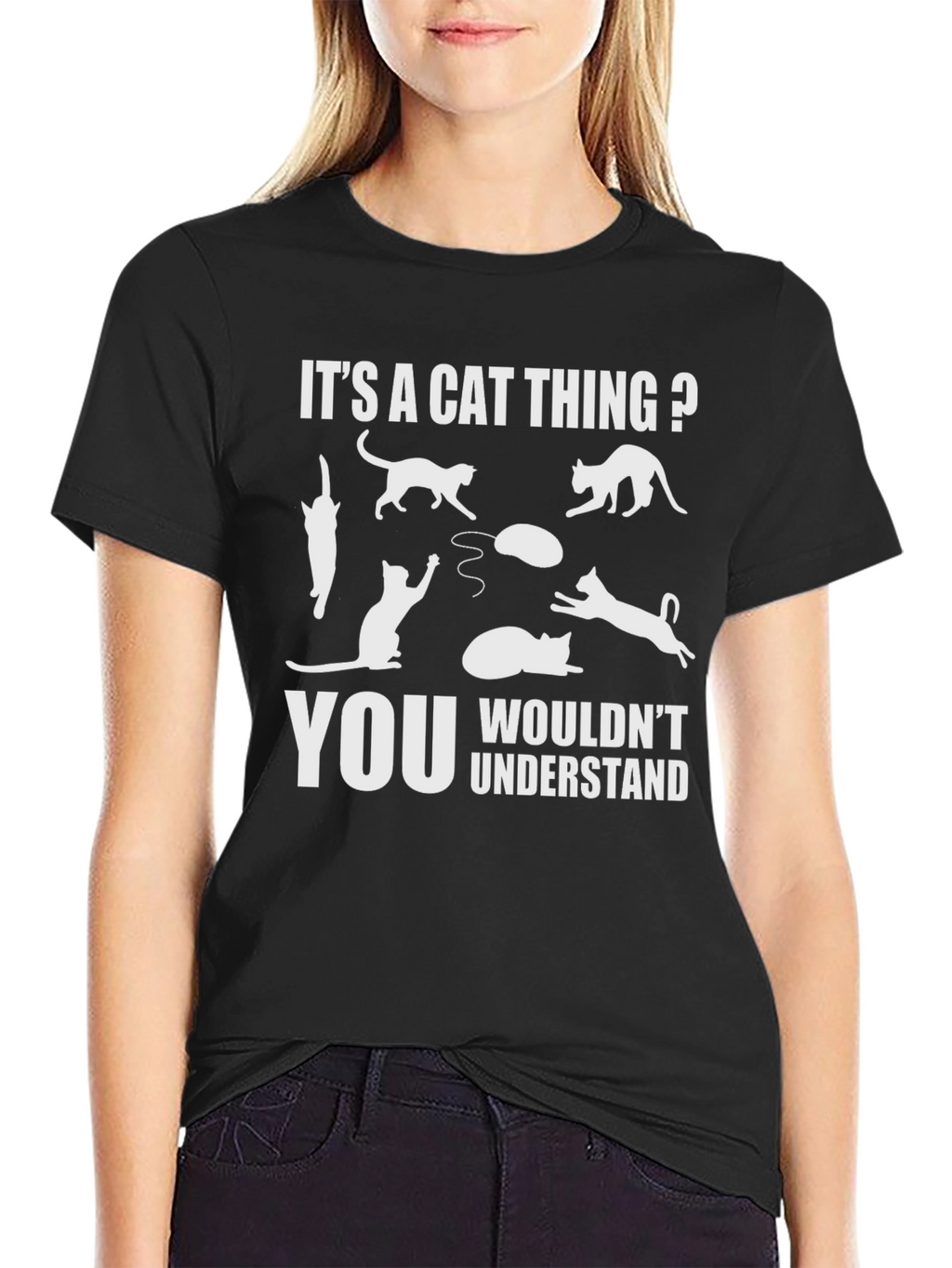 Its A Cat Thing? T-Shirt