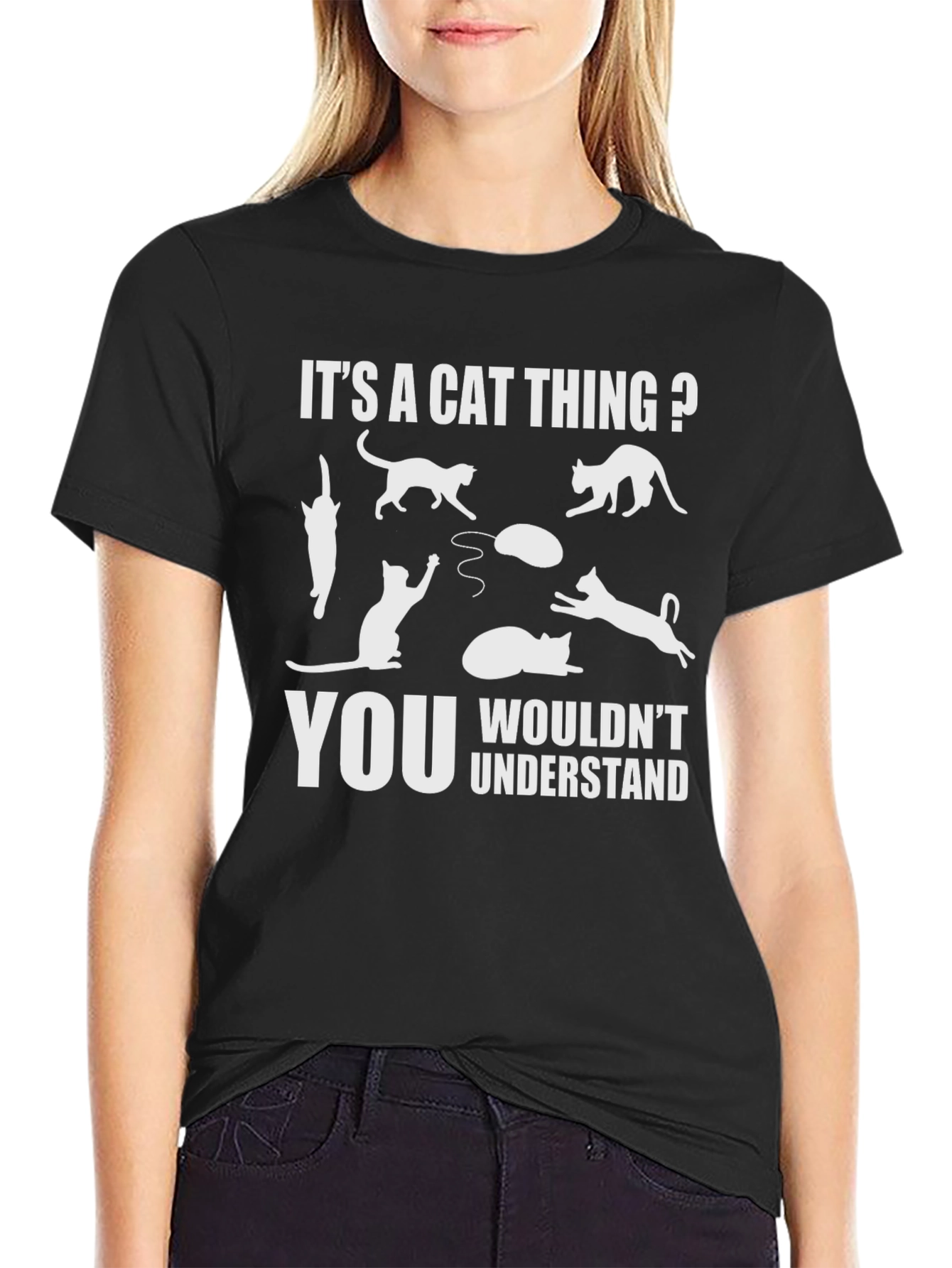 Its A Cat Thing? T-Shirt
