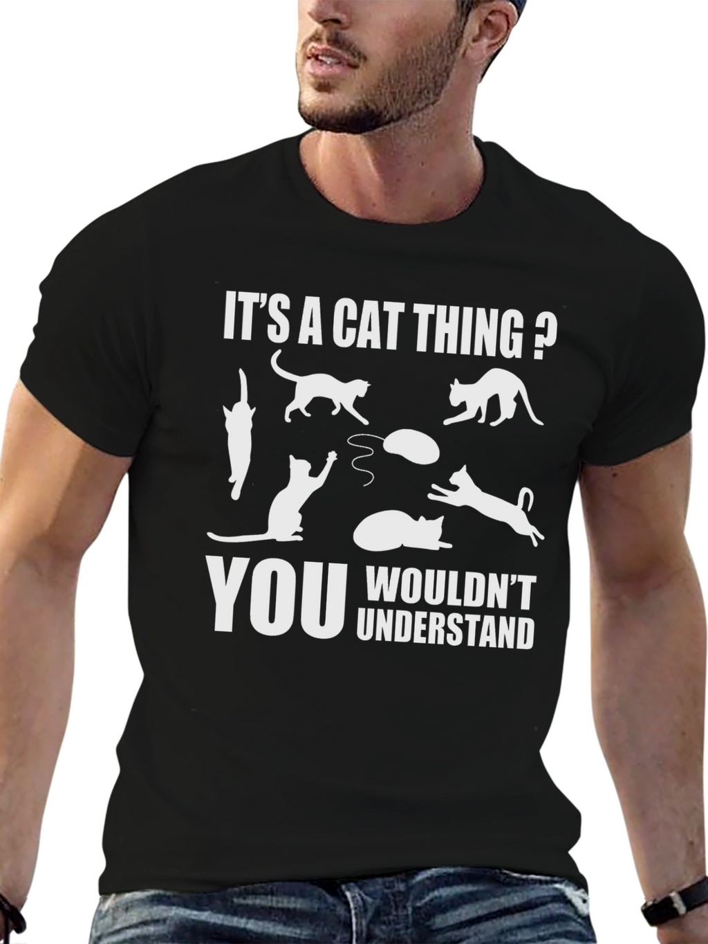 Its A Cat Thing? T-Shirt