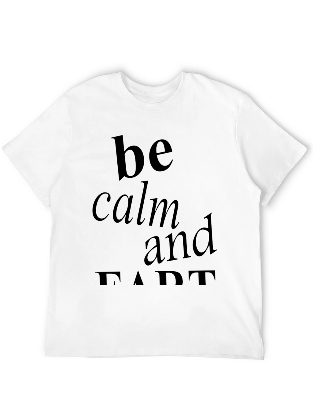 Be Calm and Fart Black Graphic T-Shirt