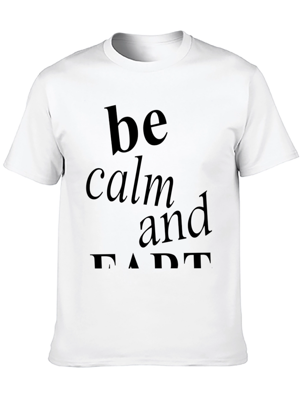 Be Calm and Fart Black Graphic T-Shirt