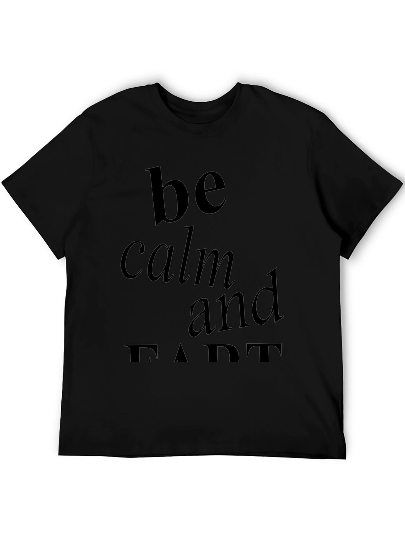 Be Calm and Fart Black Graphic T-Shirt