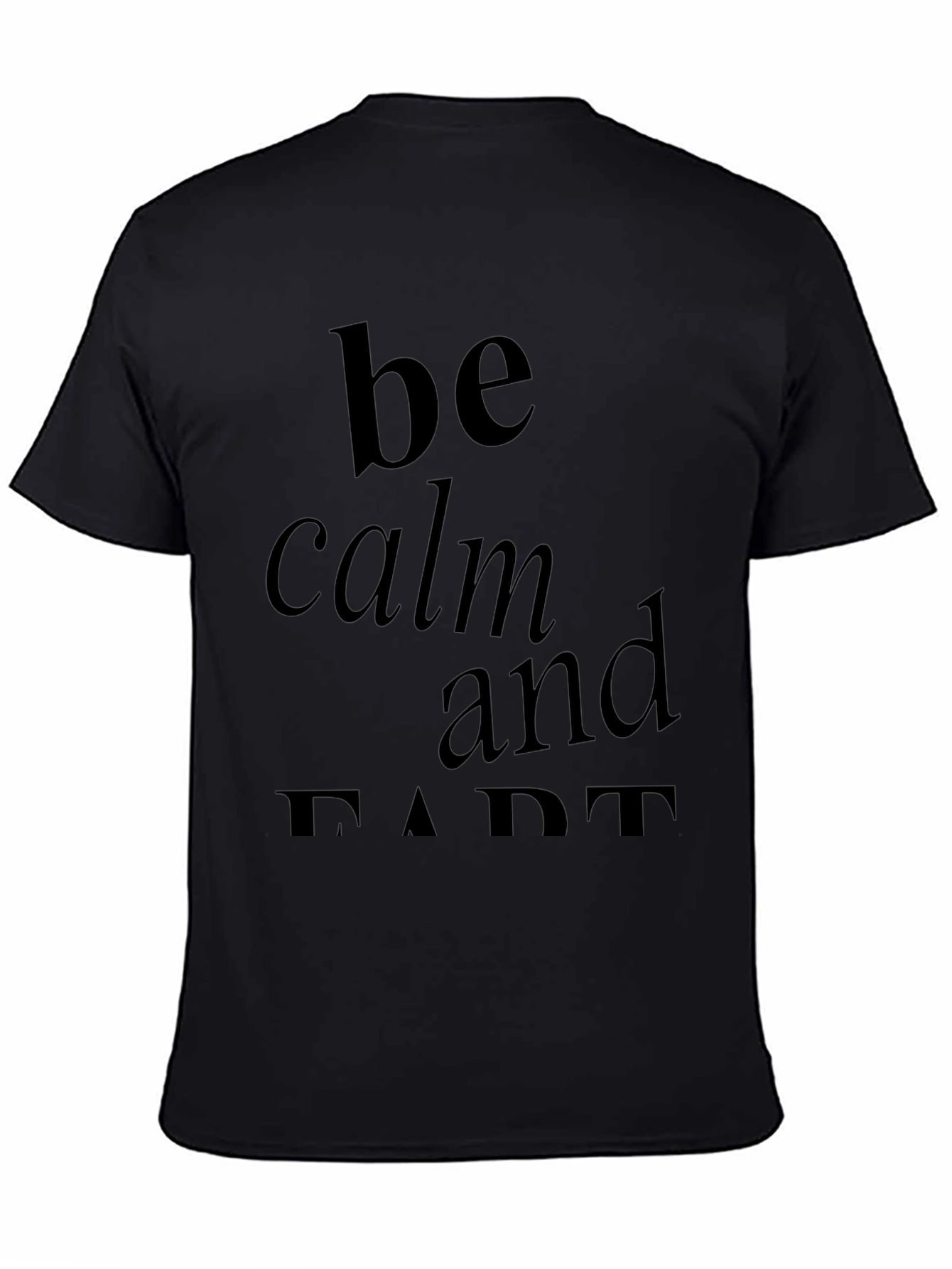 Be Calm and Fart Black Graphic T-Shirt