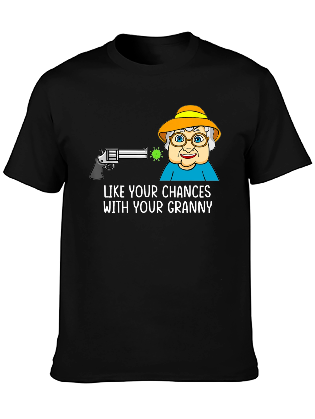 Like Your Chances With Your Granny Graphic Tee