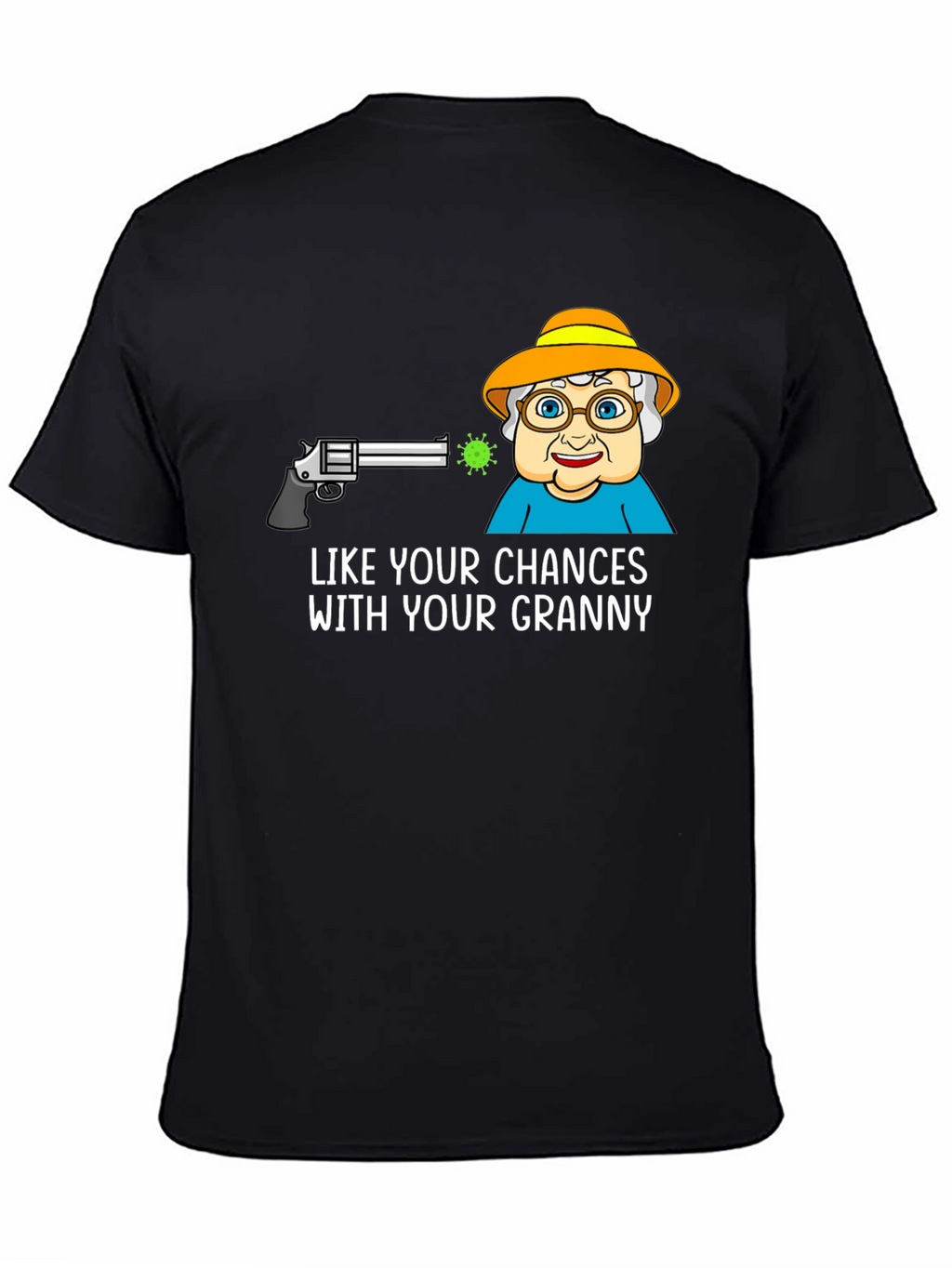 Like Your Chances With Your Granny Graphic Tee