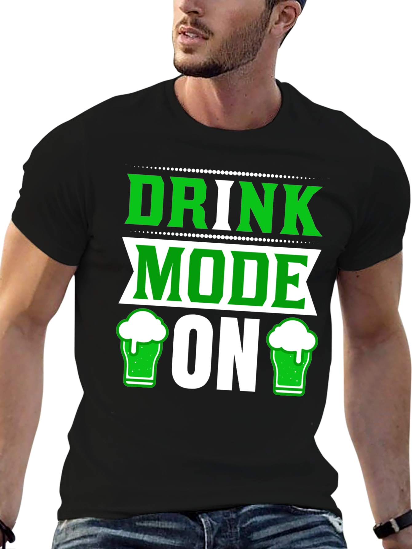 Drink Mode ON St Patricks Day T-Shirt