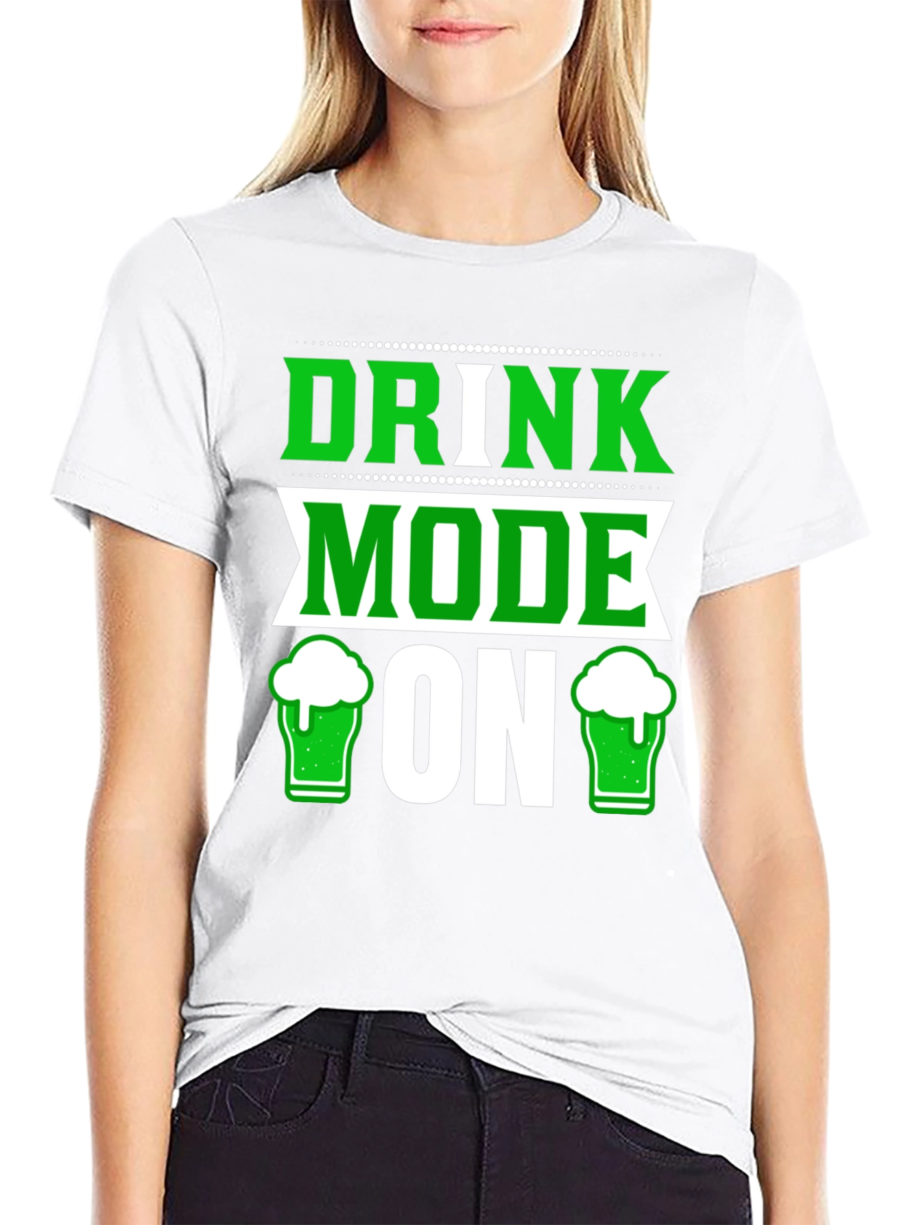 Drink Mode ON St Patricks Day T-Shirt