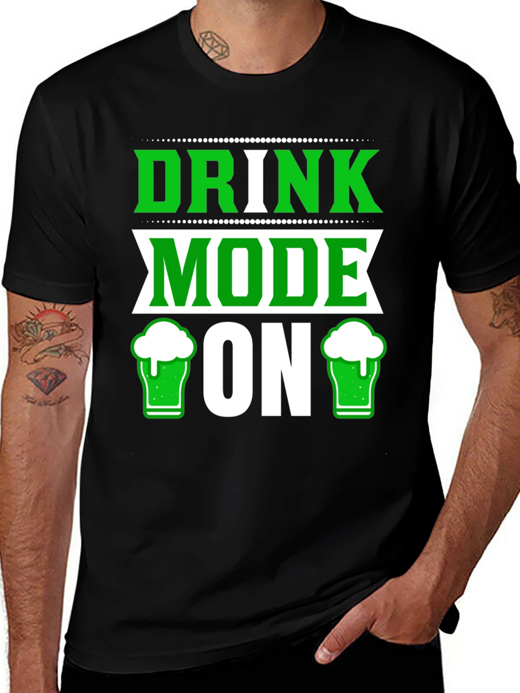 Drink Mode ON St Patricks Day T-Shirt