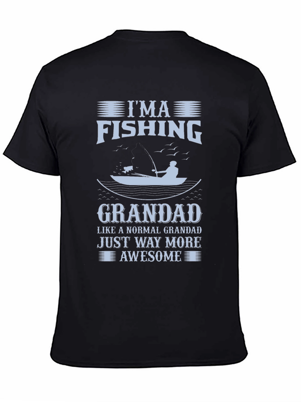 Im a Fishing Grandad Graphic T-Shirt