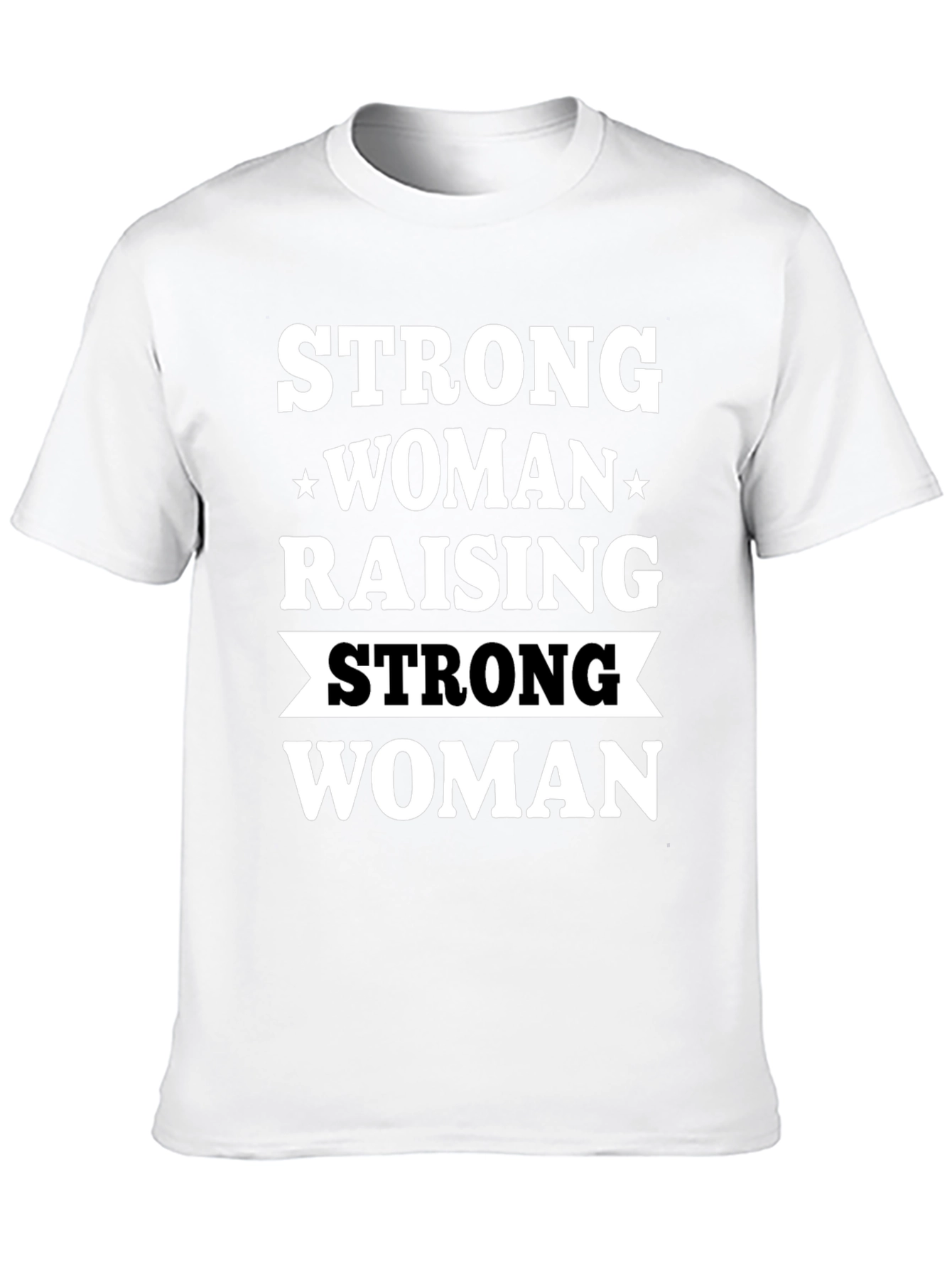 Strong Woman Raising Strong Woman Black T-Shirt