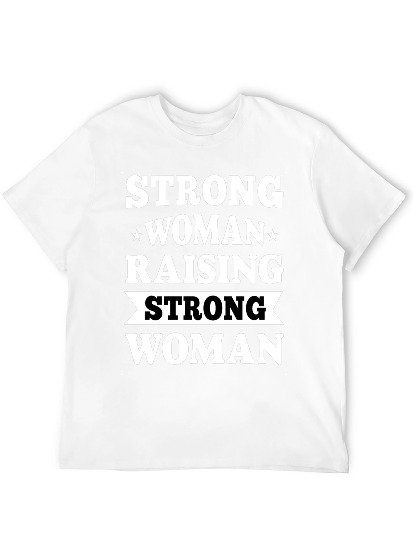 Strong Woman Raising Strong Woman Black T-Shirt