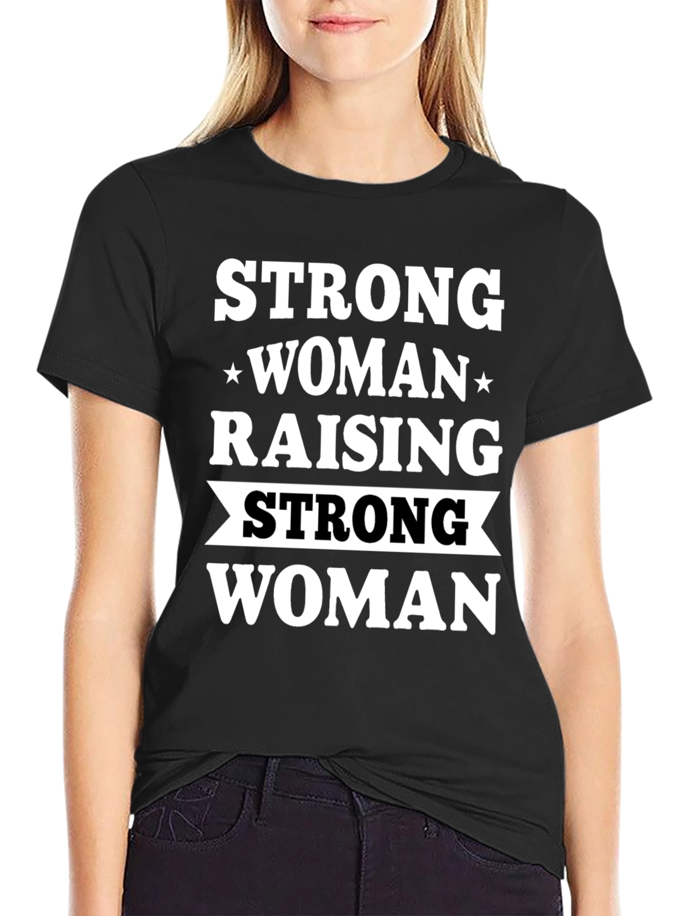 Strong Woman Raising Strong Woman Black T-Shirt