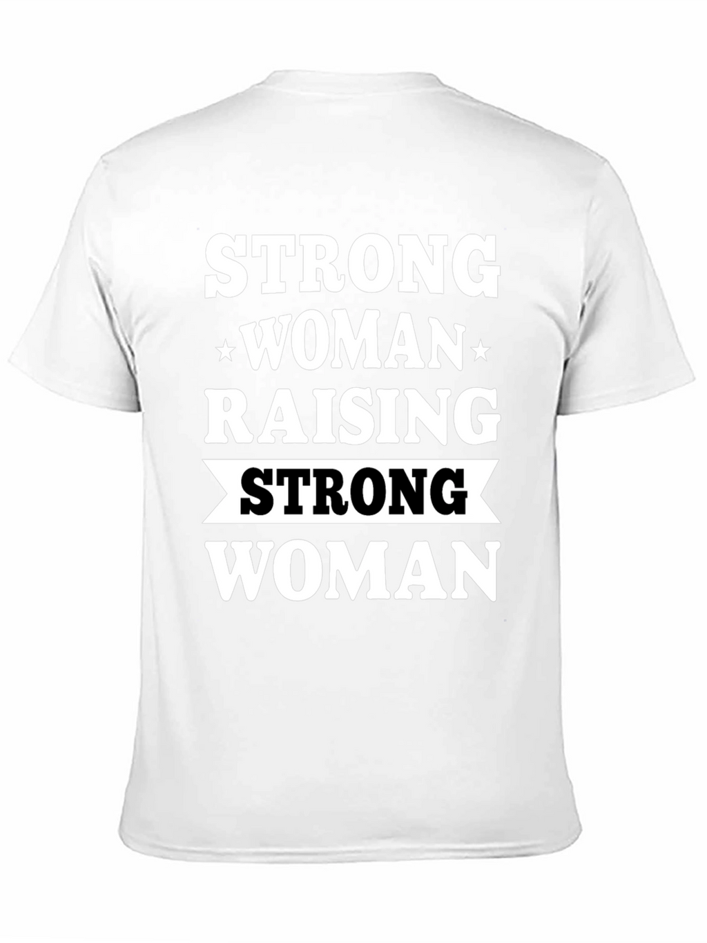 Strong Woman Raising Strong Woman Black T-Shirt