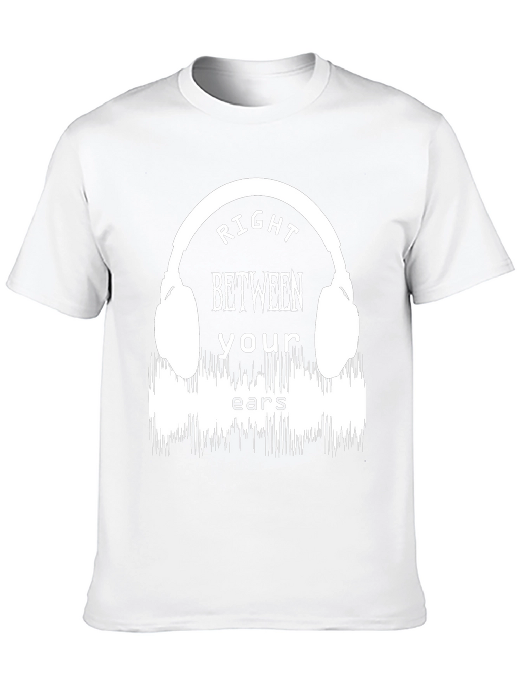 Right Between Your Ears Graphic T-Shirt