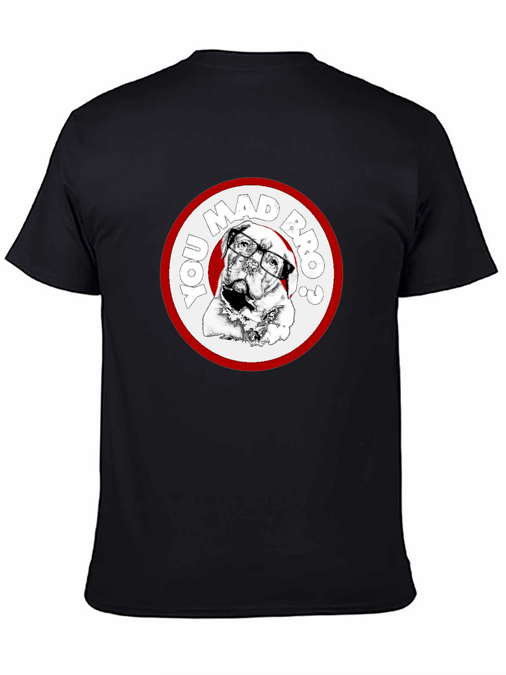 You Mad Bro? Dog Graphic Black T-Shirt