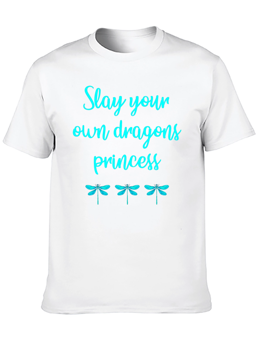 Slay Your Own Dragons Princess Graphic Tee