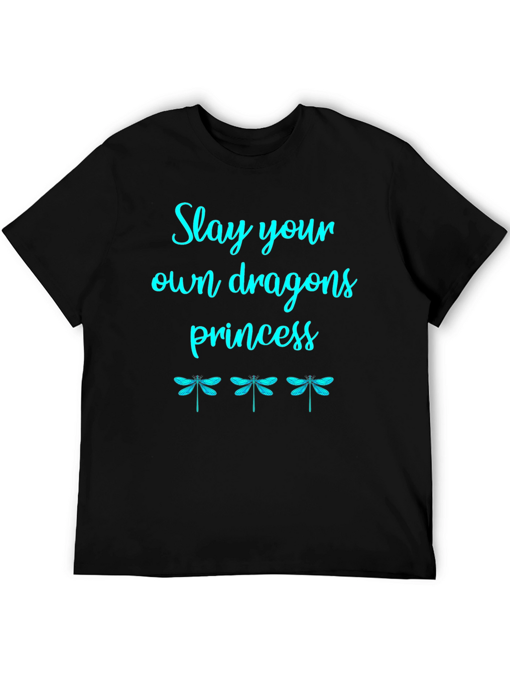 Slay Your Own Dragons Princess Graphic Tee