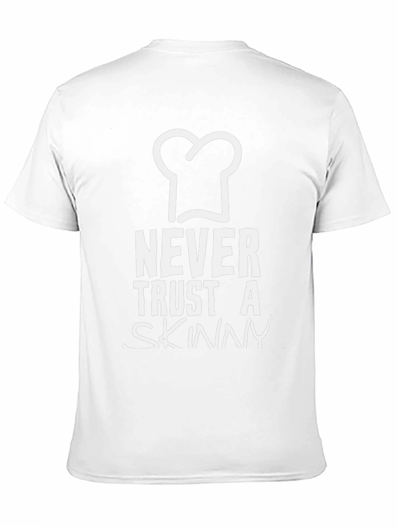 Never Trust A Skinny Chef T-Shirt Funny Foodie Gift