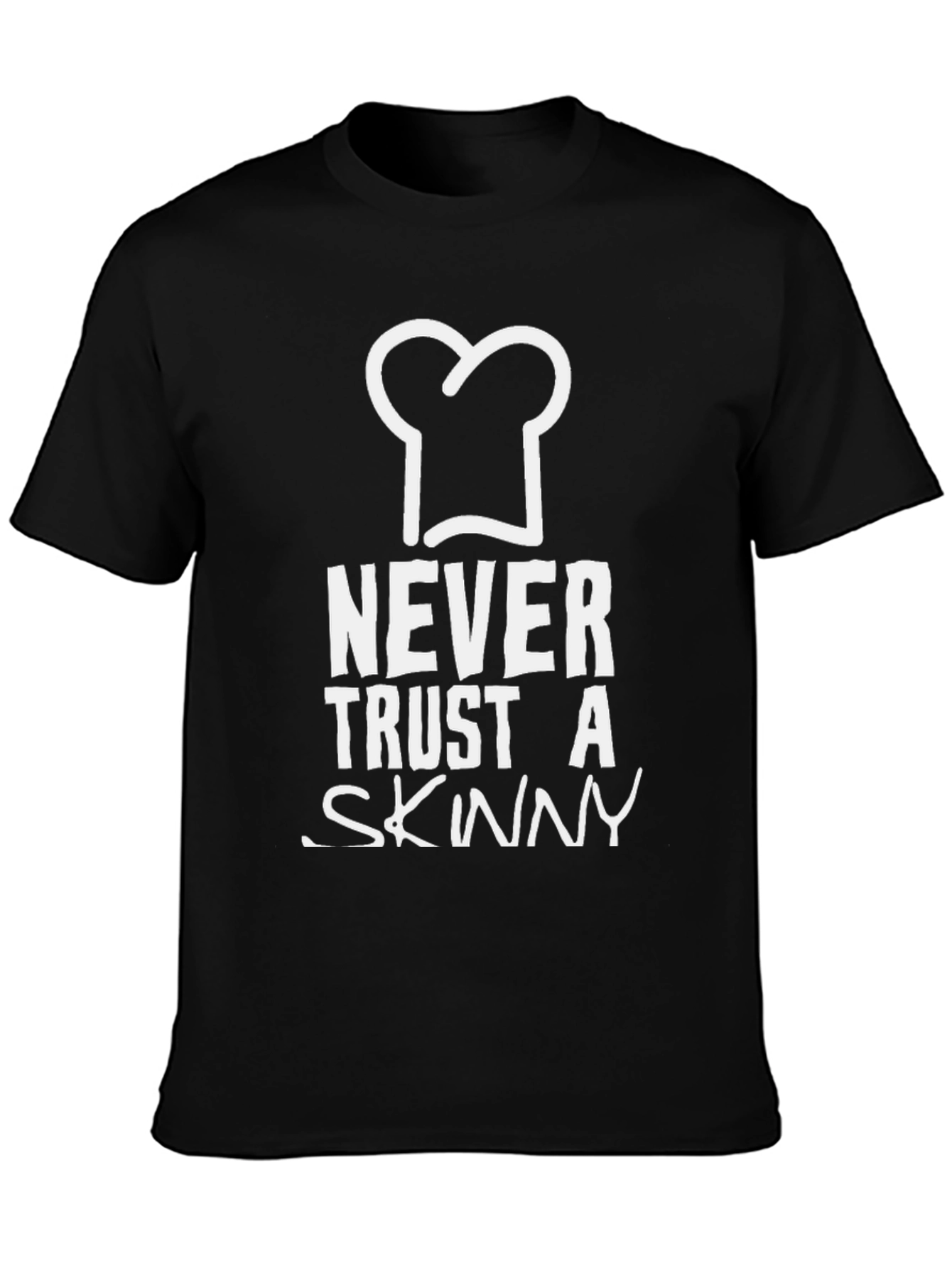 Never Trust A Skinny Chef T-Shirt Funny Foodie Gift