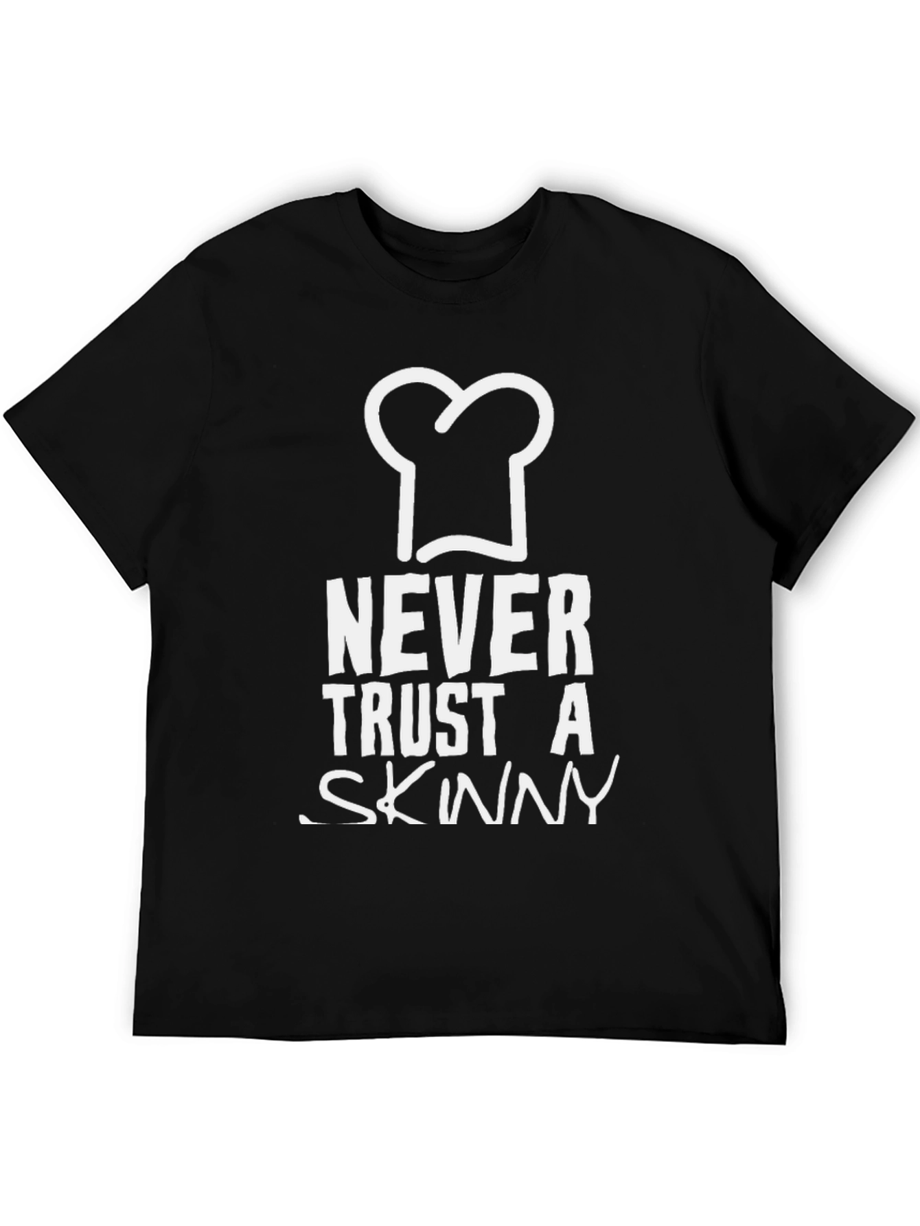 Never Trust A Skinny Chef T-Shirt Funny Foodie Gift