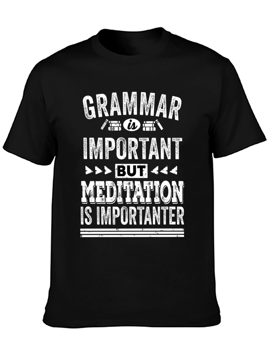 Grammar vs. Meditation T-Shirt - Important-er Tee
