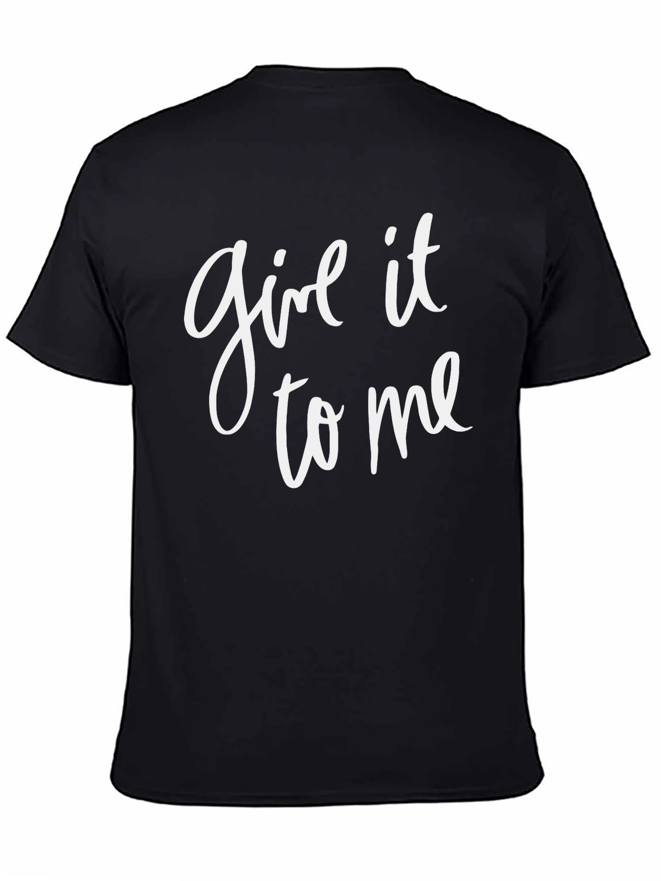 Give It To Me Graphic Tee - Black Casual T-Shirt