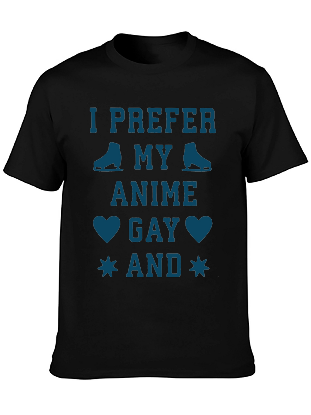 I Prefer My Anime Gay Black T-Shirt