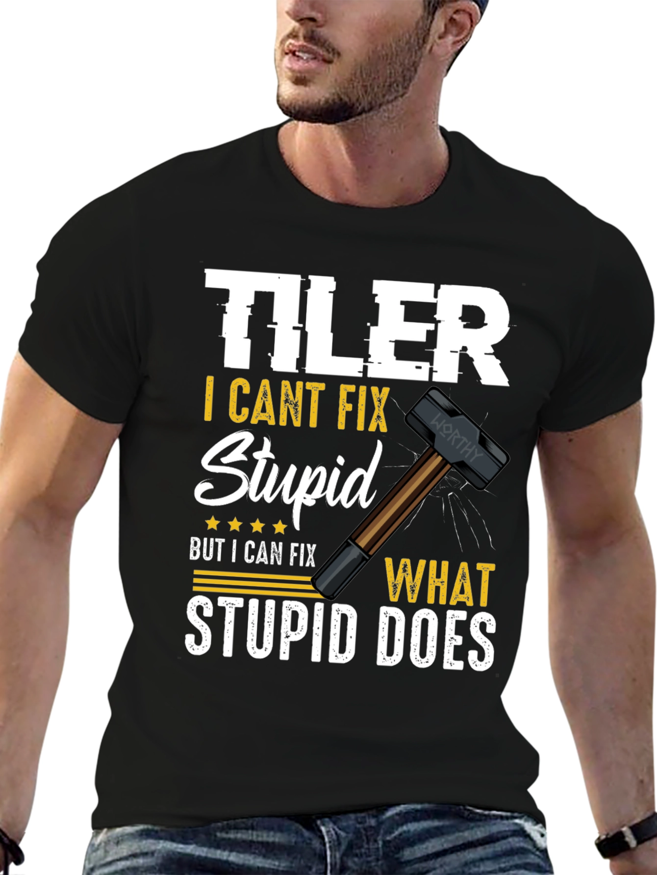 Tiler - I Cant Fix Stupid T-Shirt