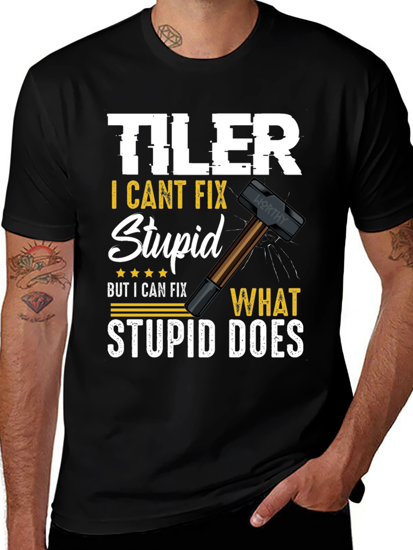 Tiler - I Cant Fix Stupid T-Shirt