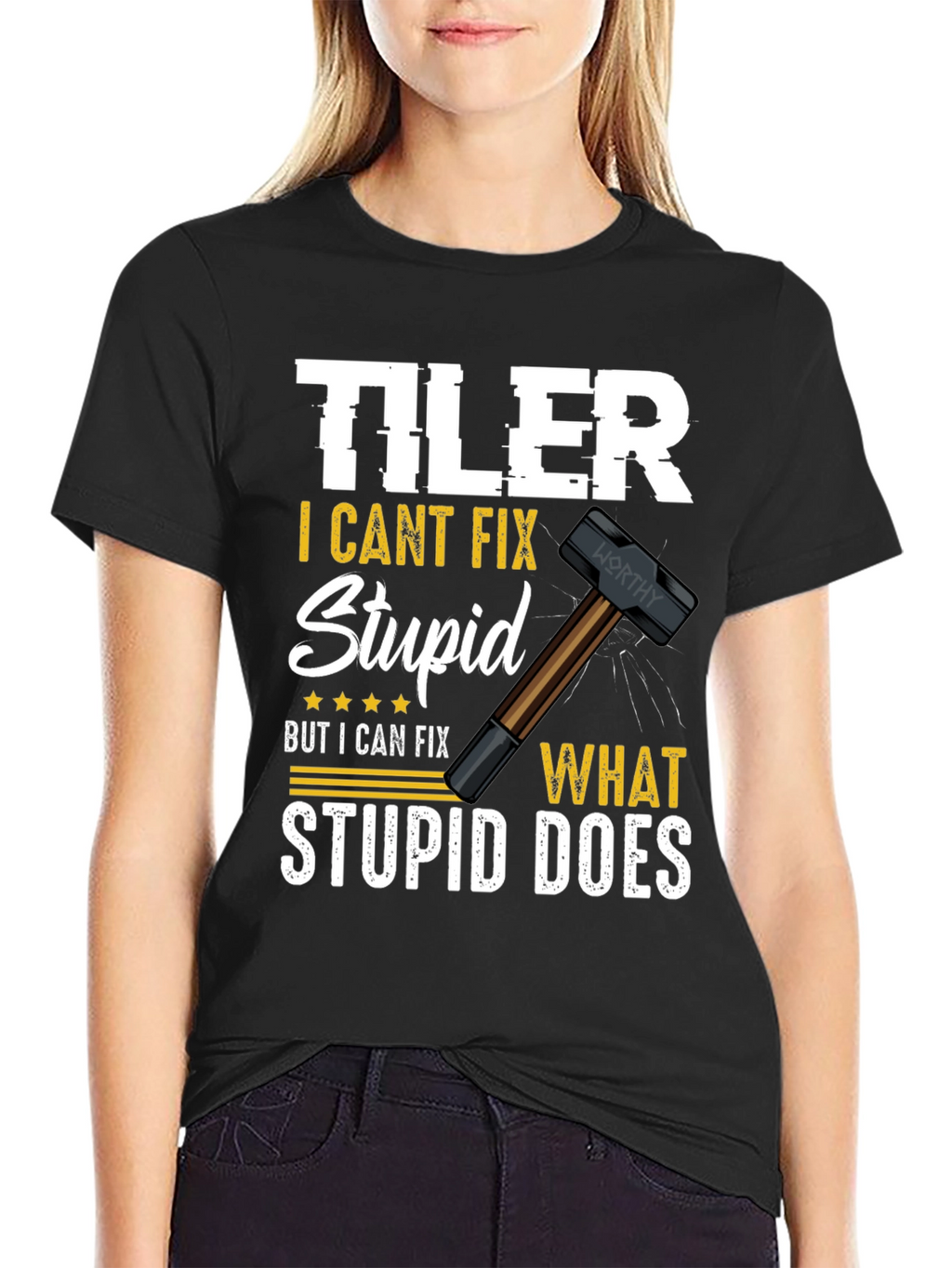 Tiler - I Cant Fix Stupid T-Shirt