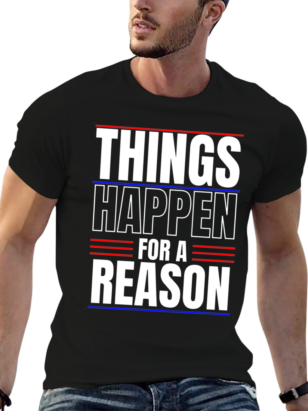 Things Happen For A Reason T-Shirt