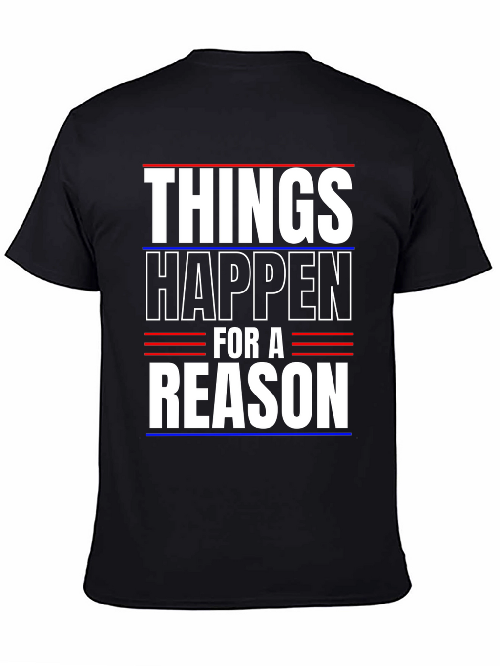 Things Happen For A Reason T-Shirt