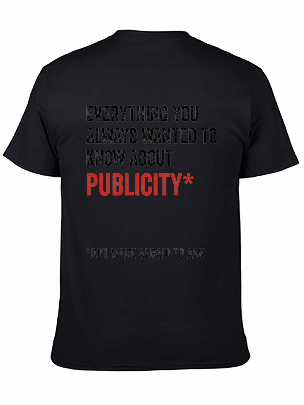 Publicity T-Shirt - Everything You Always Wanted to Know!