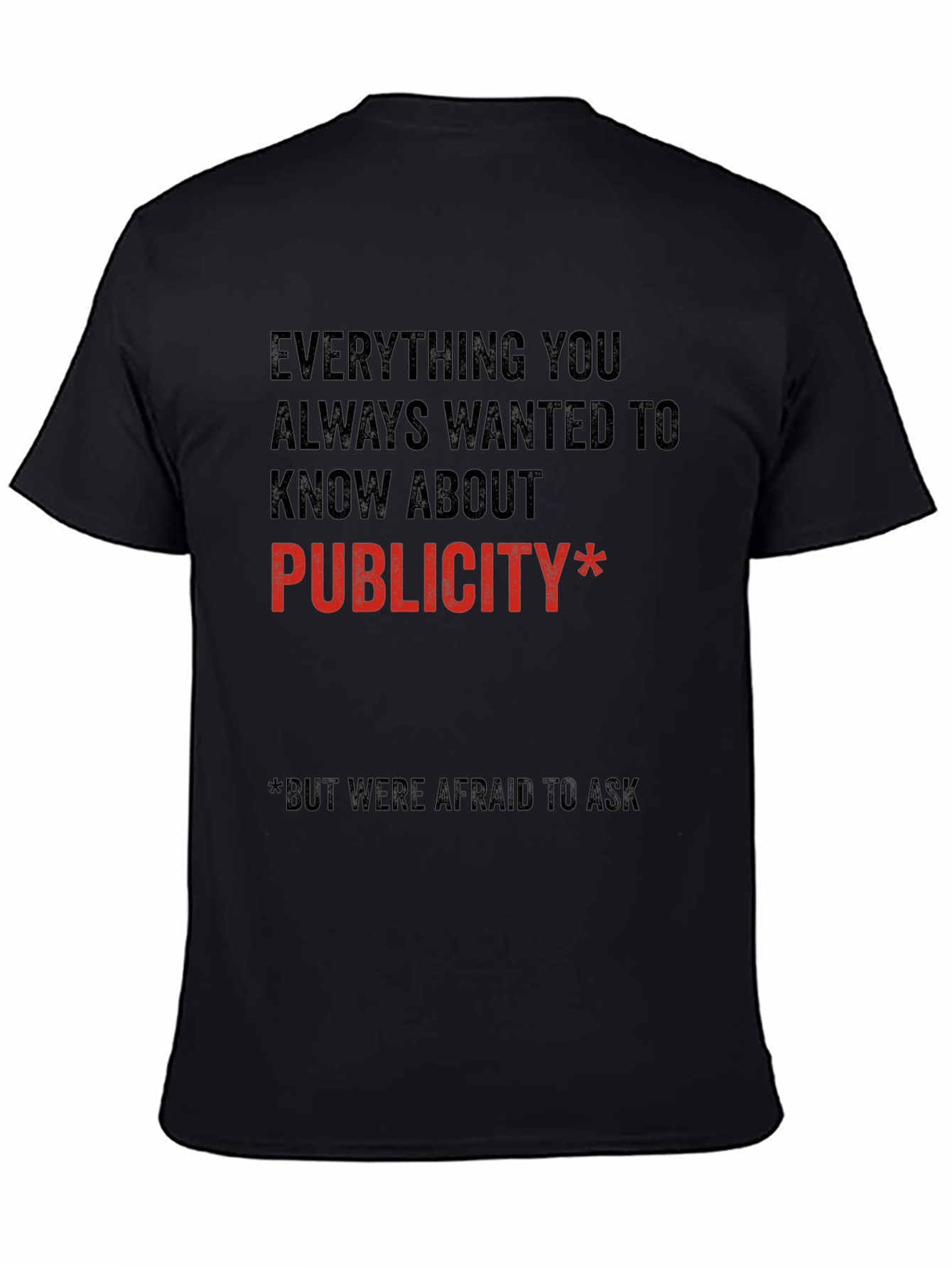 Publicity T-Shirt - Everything You Always Wanted to Know!