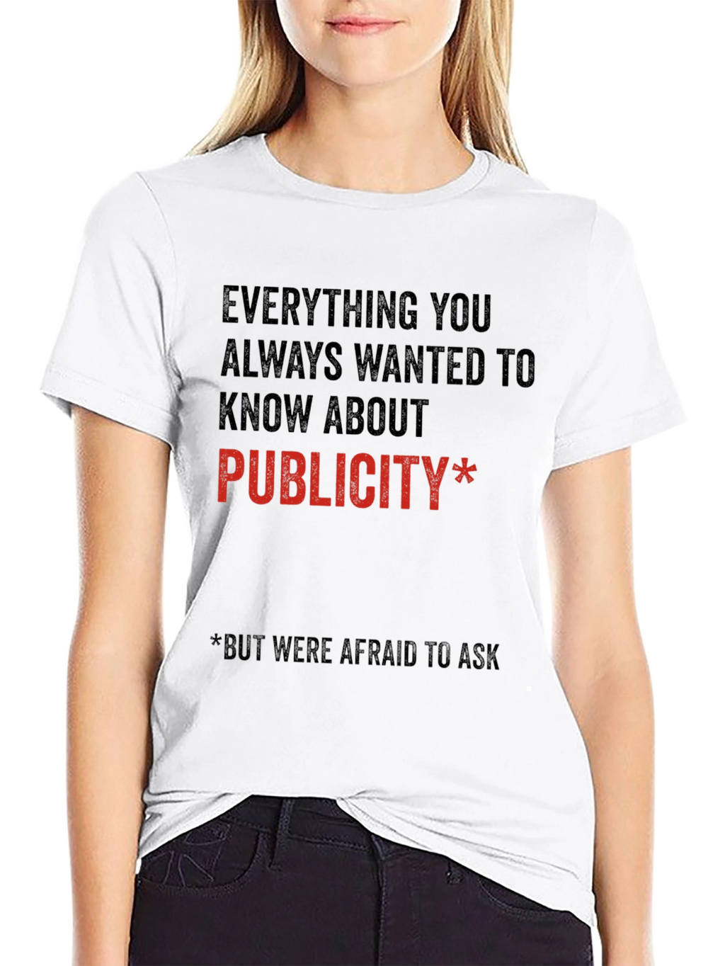 Publicity T-Shirt - Everything You Always Wanted to Know!